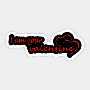 I am your valentine t-shirt for valentino day Sticker